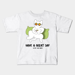 Have a great day or not who cares Kids T-Shirt